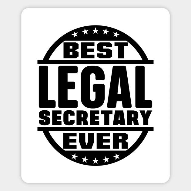 Best Legal Secretary Ever Magnet by colorsplash